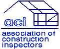 Click Here to visit the Assocaition of Construction Inspectors homepage.