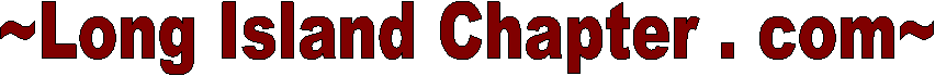 ~Long Island Chapter . com~